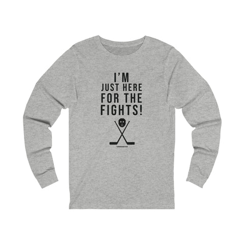 I'm Just Here for the Fights Hockey Shirt - Long Sleeve Tee Long-sleeve Printify XS Athletic Heather 