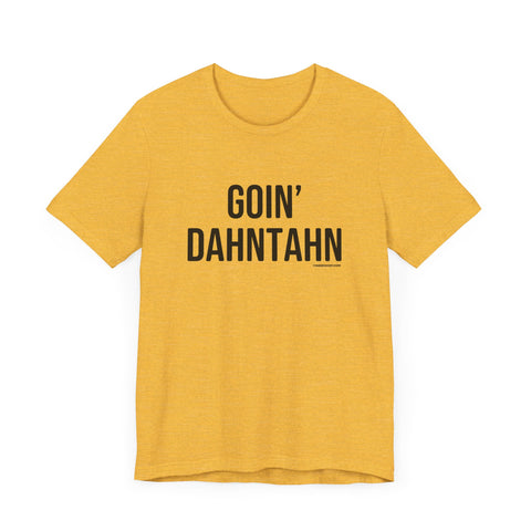 Pittsburgh Goin' Dahntahn Short Sleeve T-Shirt T-Shirt Printify Heather Yellow Gold S