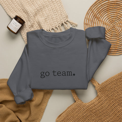 go team. sweatshirt | minimal collegiate slogan, team spirit crewneck