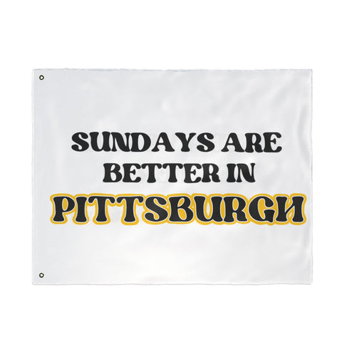 Sundays Are Better in Pittsburgh - Double Sided Flag