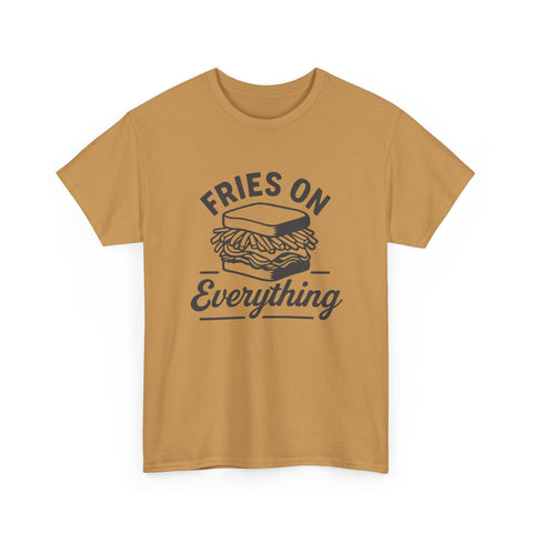 Fries on Everything - Unisex Heavy Cotton Tee