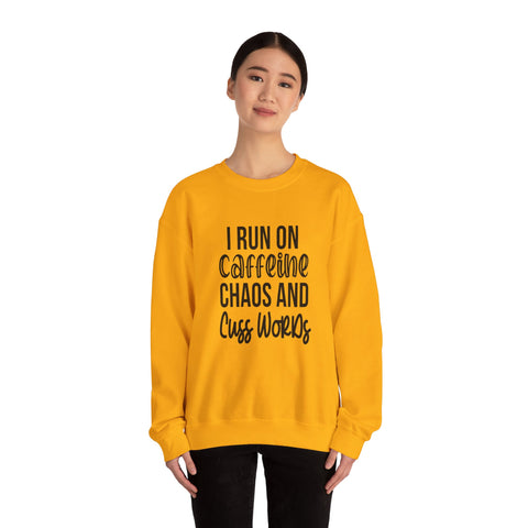 I Run on Caffeine, Chaos, and Cuss Words (Pittsburgh Sarcasm Series) - Heavy Blend™ Crewneck Sweatshirt