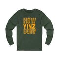 How Yinz Doin? - Unisex Long Sleeve Tee Long-sleeve Printify S Heather Forest