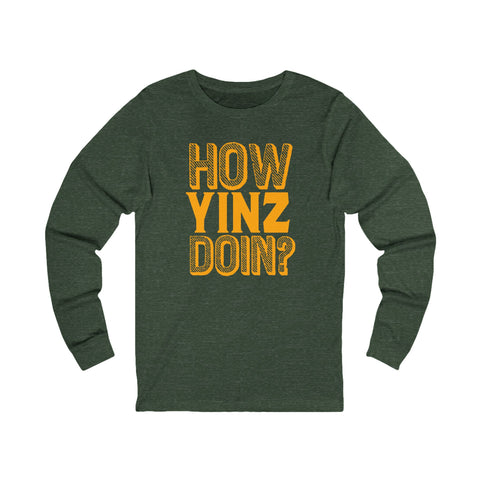 How Yinz Doin? - Unisex Long Sleeve Tee Long-sleeve Printify S Heather Forest