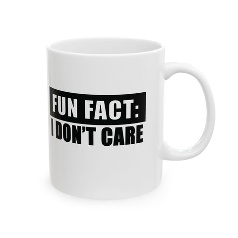 Fun Fact: I Don't Care (Pittsburgh Sarcasm Series) -  Coffee Mugs (11oz, 15oz)