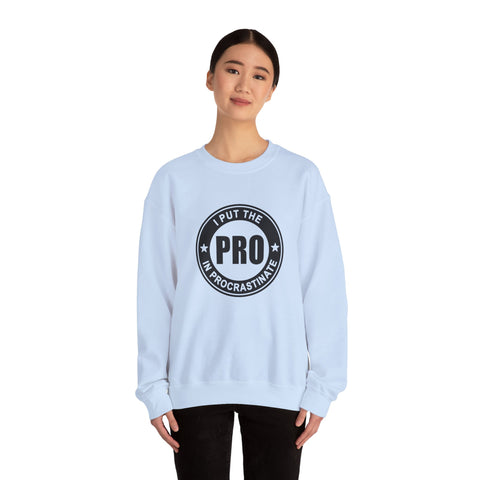 I Put the Pro in Procrastinate (Pittsburgh Sarcasm Series) - Heavy Blend™ Crewneck Sweatshirt