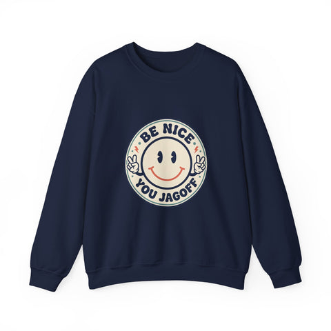 Be Nice You Jagoff Sweatshirt | Smiley Patch, Sarcastic Phrase