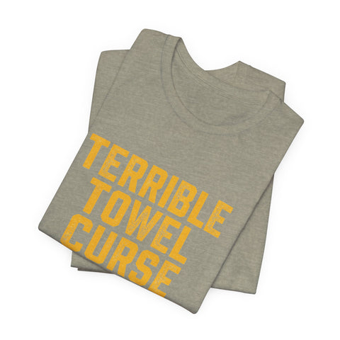 "Terrible Towel Curse Is Real" Pittsburgh Steelers Fan Tee