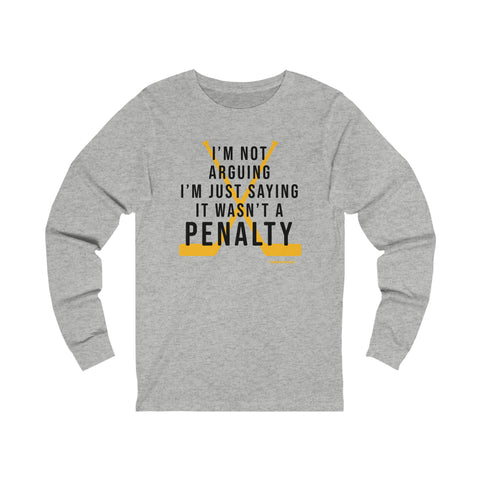 I'm Not Arguing, I'm Just Saying It Wasn't a Penalty - Long Sleeve Tee Long-sleeve Printify XS Athletic Heather 