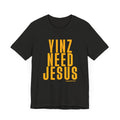 Yinz Need Jesus - Short Sleeve Tee T-Shirt Printify Black Heather XS 