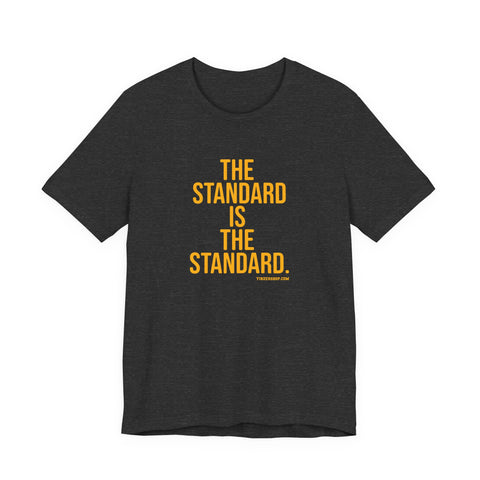 The Standard is The Standard Unisex Jersey Short Sleeve Tee Bella+Canvas 3001