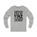 How Yinz Doin? - Unisex Long Sleeve Tee Long-sleeve Printify XS Athletic Heather 