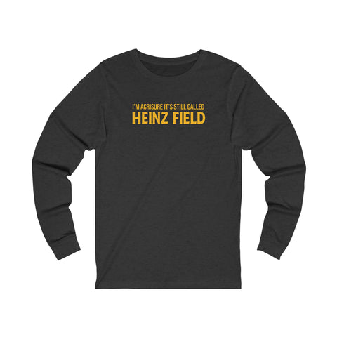 I'm Acrisure It's Still Called Heinz Field - Unisex Jersey Long Sleeve Tee Long-sleeve Printify XS Dark Grey Heather 