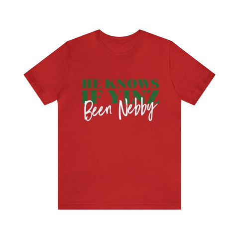 He Knows If Yinz Been Nebby - Pittsburgh Christmas Shirt T-Shirt Printify Red S 