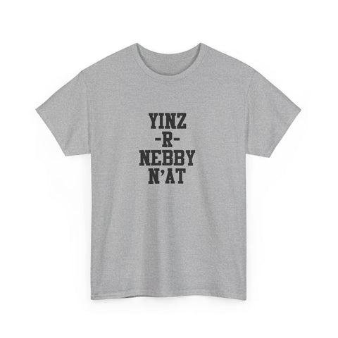 Yinz R Nebby - Unisex Heavy Cotton Tee