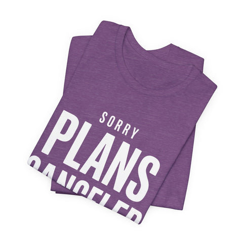 Sorry Plans Canceled Football Is On T‑Shirt