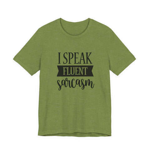 I Speak Fluent Sarcasm (Pittsburgh Sarcasm Series) - Unisex Jersey Short Sleeve Tee