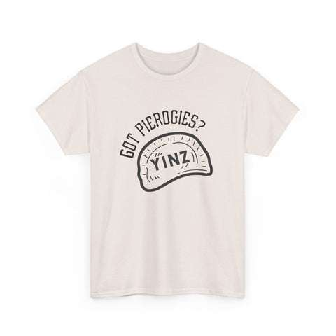 Yinz Got Pierogies? - Unisex Heavy Cotton Tee