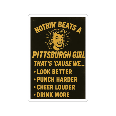 Pittsburgh Girl Vintage Retro Kiss-Cut Sticker – “Nothin' Beats a Pittsburgh Girl”