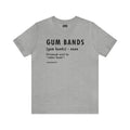Pittsburghese Definition Series - Gum Bands - Short Sleeve Tee T-Shirt Printify Athletic Heather S 