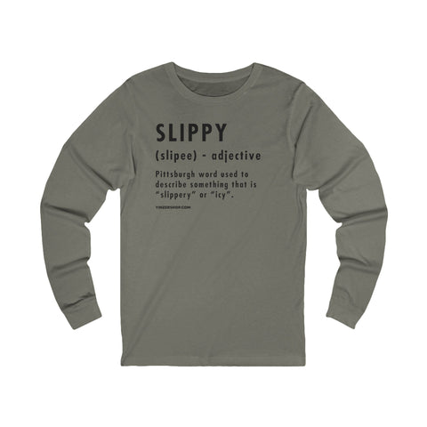 Pittsburghese Definition Series - Slippy - Long Sleeve Tee