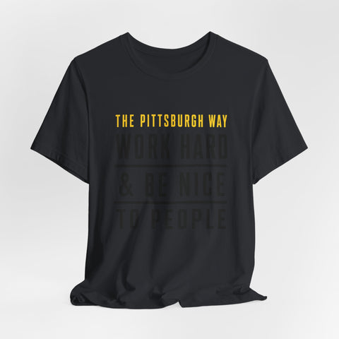 The Pittsburgh Way - Unisex Jersey Short Sleeve Tee