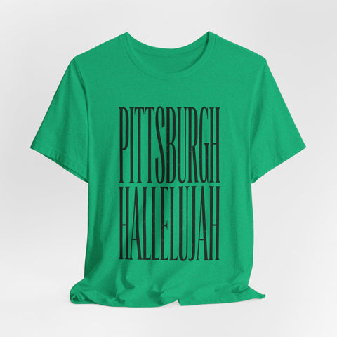 Pittsburgh Hallelujah Tee | Everything Hallelujah