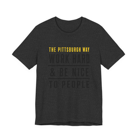 The Pittsburgh Way - Unisex Jersey Short Sleeve Tee