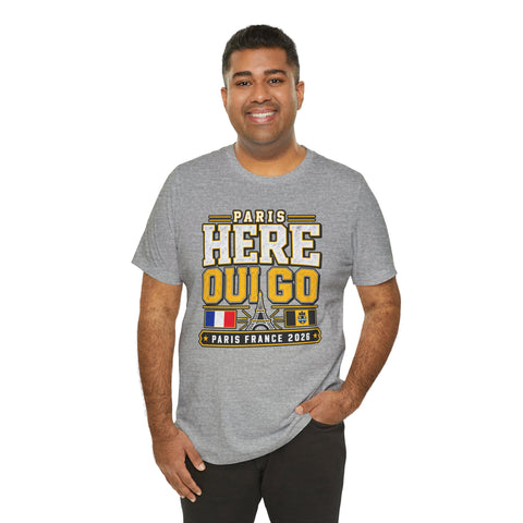 Paris Here I Go Tee — "Oui Go" Paris France 2026 Travel T‑Shirt Bella+Canvas 3001 T-shirt