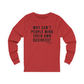 Why Can't People Mind Their Own Business? - Pittsburgh Culture T-Shirt - Long Sleeve Tee Long-sleeve Printify XS Red 
