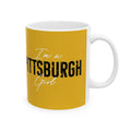 I'm a Pittsburgh Girl - Coffee Ceramic Mug Mug Printify 11oz