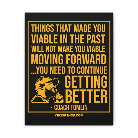 Continue Getting Better, Coach Tomlin Quote - Canvas Gallery Wall Art Canvas Printify 11″ x 14″ 1.25"