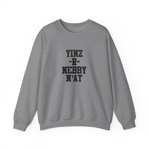 Yinz R Nebby N'at , Unisex Sweatshirt