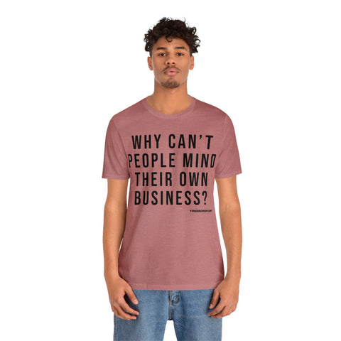 Why Can't People Mind Their Own Business? - Pittsburgh Culture T-Shirt - Short Sleeve Tee T-Shirt Printify   