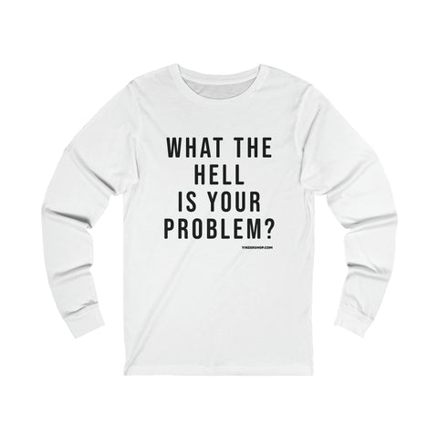 What the Hell Is Your Problem? Pittsburgh Culture T-Shirt - Long Sleeve Tee Long-sleeve Printify XS White 