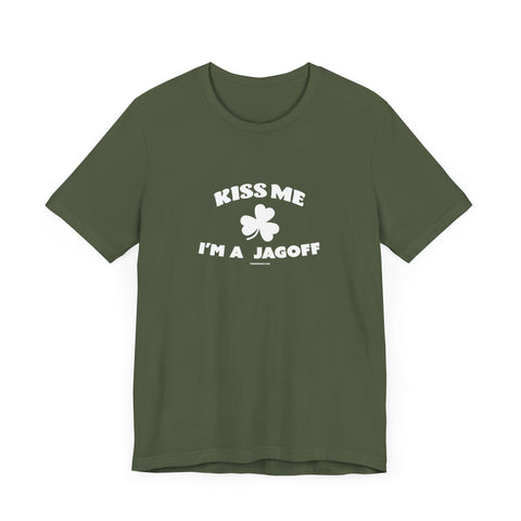 Kiss Me, I'm a Jagoff - St. Patty's Day - Short Sleeve T-Shirt