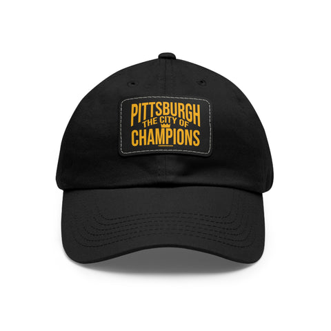 Pittsburgh the City of Champions - Dad Hat with Leather Patch Hats Printify Black / Black patch Rectangle One size