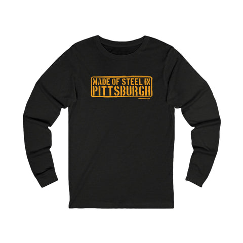 Made of Steel In Pittsburgh Long Sleeve Tee Long-sleeve Printify L Black Heather