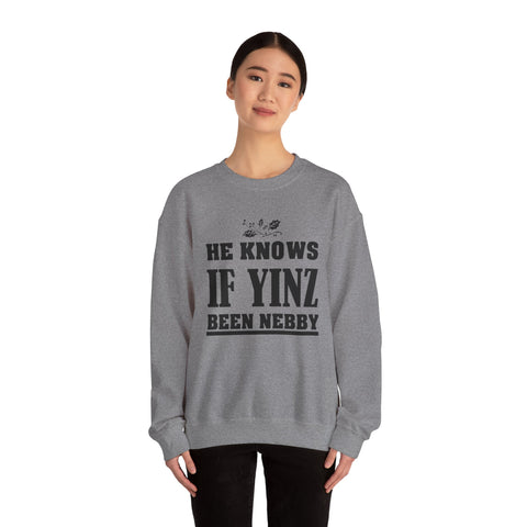 He Knows if Yinz Been Nebby - Heavy Blend™ Crewneck Sweatshirt