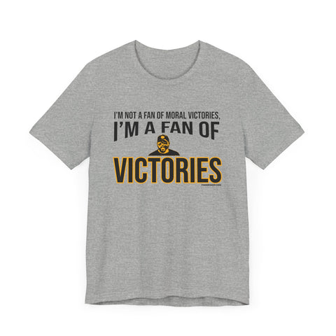 I'm a Fan of Victories - Tomlin Quote - Short Sleeve Tee