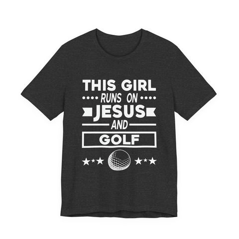 This Girl Runs on Jesus and Golf - Unisex Jersey Short Sleeve Tee