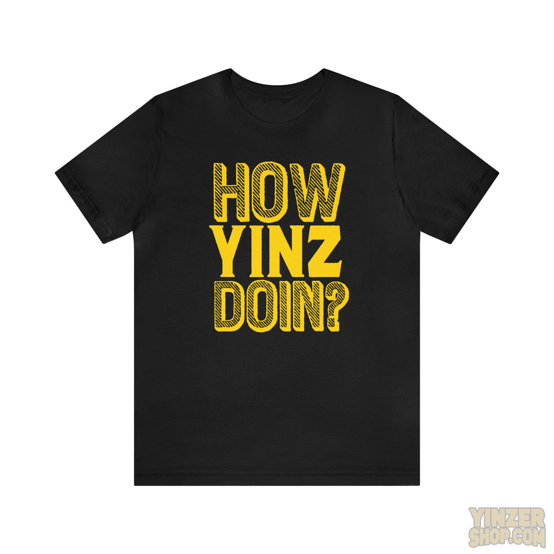 How Yinz Doin? - Unisex Jersey Short Sleeve Tee T-Shirt Printify Black S 