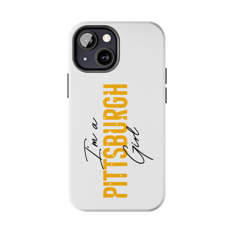 I'm a Pittsburgh Girl iPhone Phone Case Mate Tough