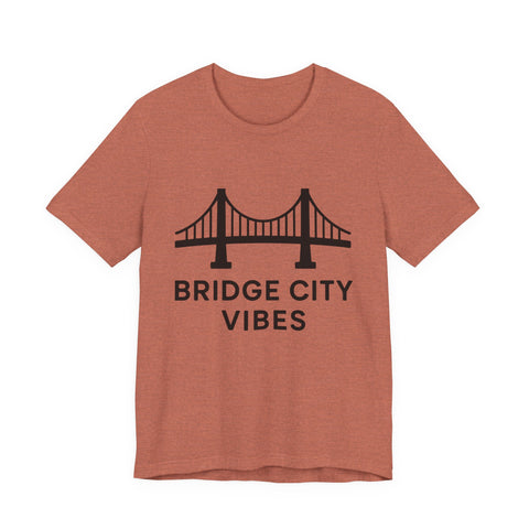 Bridge City Vibes - Unisex Jersey Short Sleeve Tee