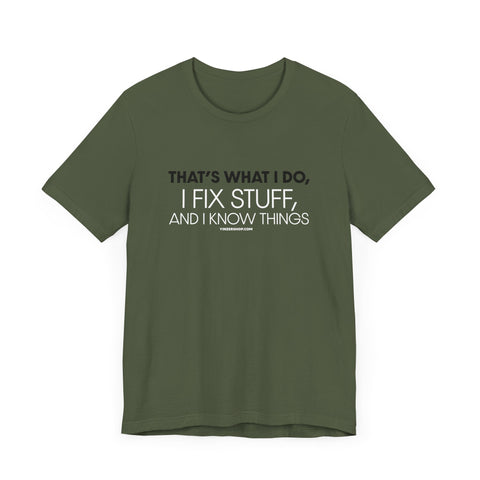 Yinzer Dad - I Fix Stuff, and I Know Things - T-shirt