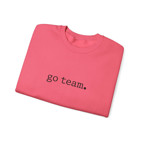 go team. sweatshirt | minimal collegiate slogan, team spirit crewneck