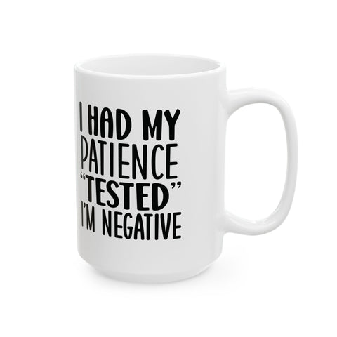 I Had My Patience Tested (Pittsburgh Sarcasm Series) -  Coffee Mugs (11oz, 15oz)
