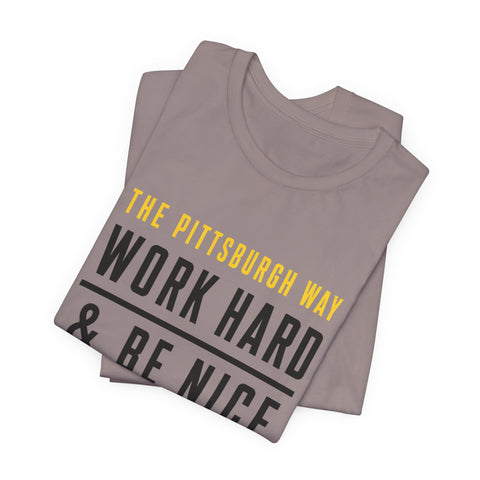 The Pittsburgh Way - Unisex Jersey Short Sleeve Tee