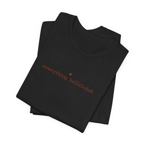 everything hallelujah Tee | minimalist typography, meme gratitude trend