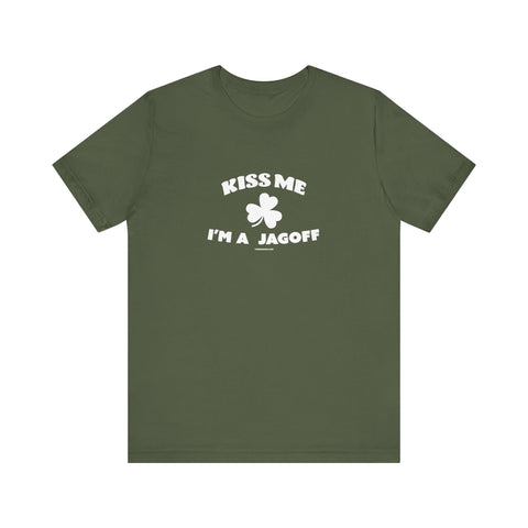 Kiss Me, I'm a Jagoff - St. Patty's Day - Short Sleeve T-Shirt